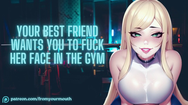 En İyi Arkadaşın Spor Salonunda Yüzünü Sikmeni İstiyor ❘ ASMR Sesli Rol Yapma Oyunu